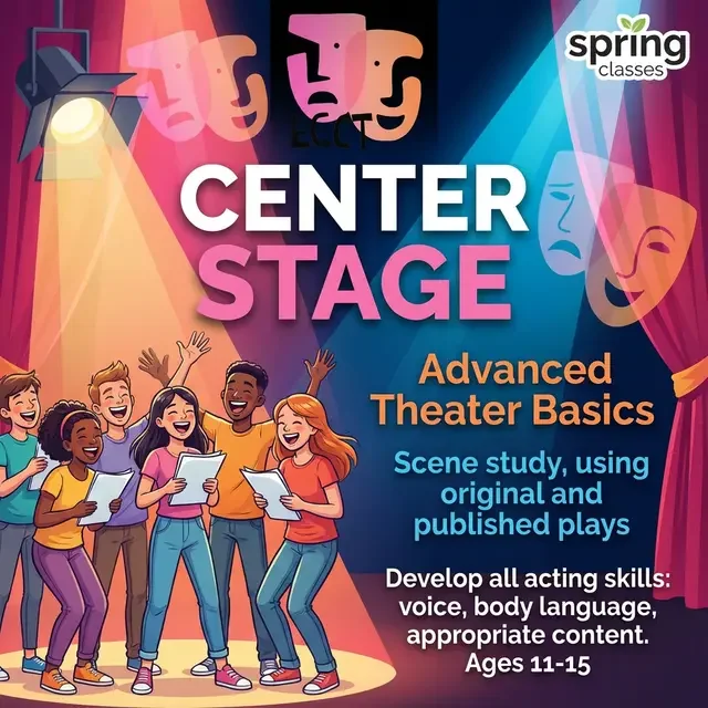 Poster for theater classes titled 'Center Stage' focusing on advanced theater basics for ages 11-15. Features an illustration of a theater stage with five diverse children practicing acting, and theatrical masks with theatrical lighting.