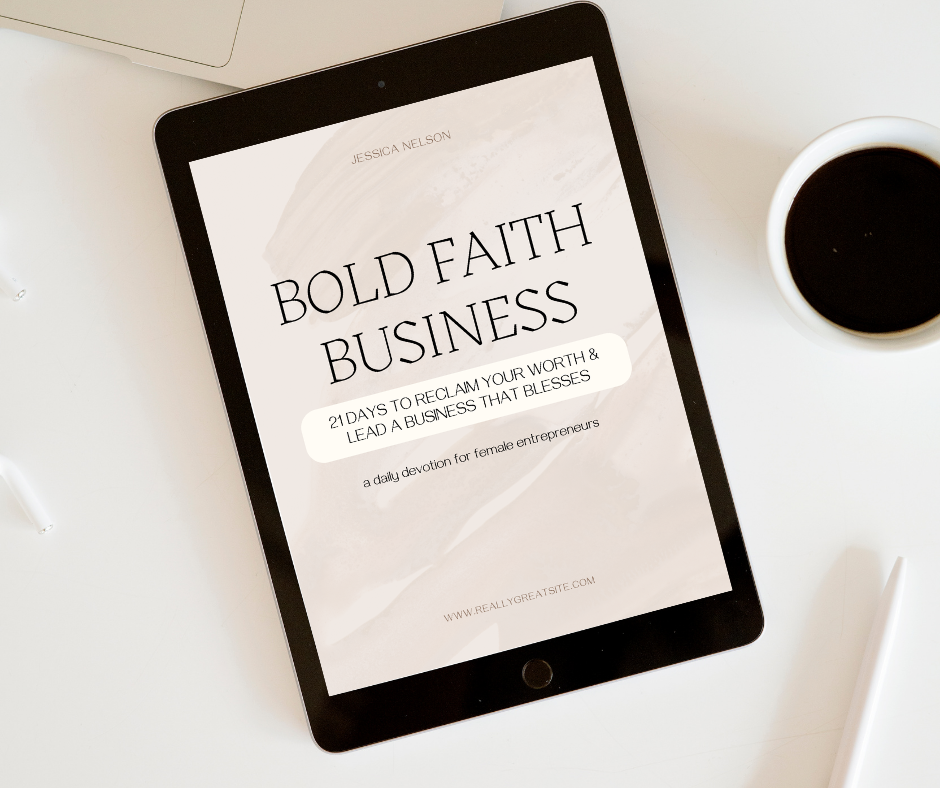 Bold Faith Business- 21 Days to Reclaim Your Worth & Lead a Business That Blesses