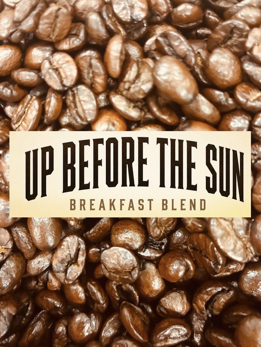 Up Before The Sun (Breakfast Blend)