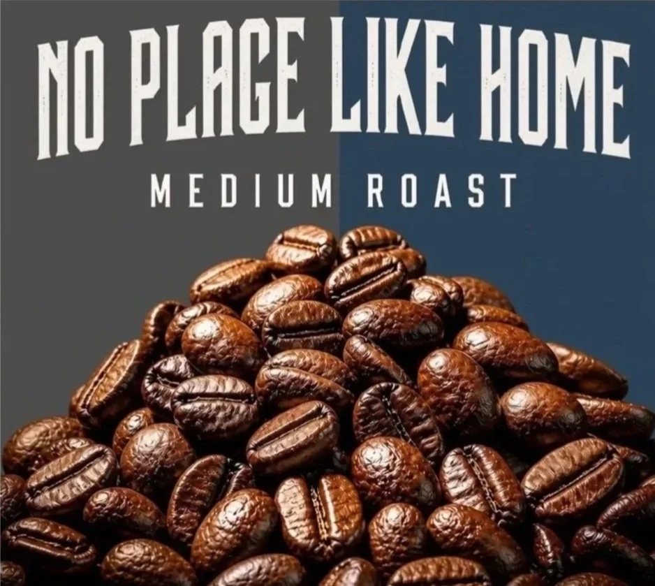 No Place Like Home (Medium Roast)