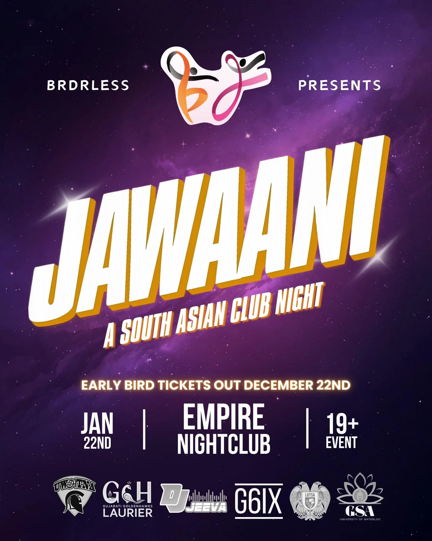 ✨JAWAANI CLUB NIGHT (JAN 22) ✨

BRDRLESS Dance is coming to Waterloo with the LARGEST SOUTH ASIAN CLUB NIGHT 🤩

TICKETS OUT December 22 @ 7:00PM

⏰Thurs Jan 22nd (10:00pm-2:00am doors close 11:00pm)
📍Empire Nightclub, Waterloo, ON

19+ club event, 