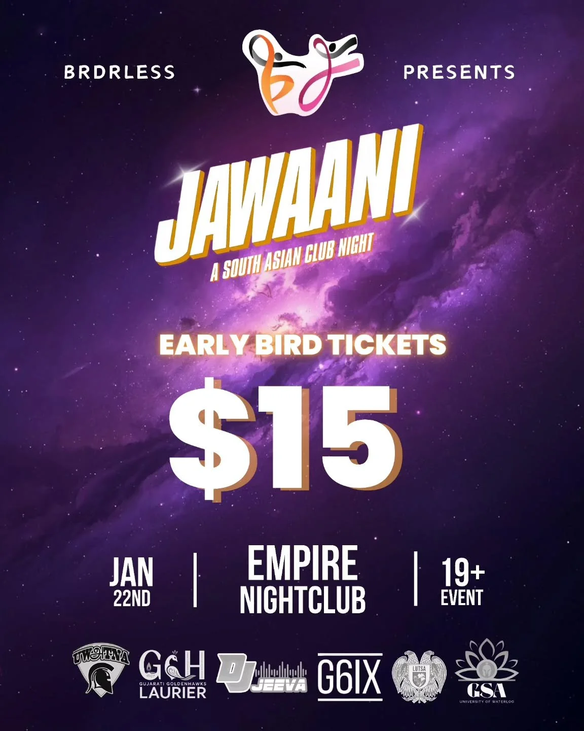 🚨JAWAANI EARLY BIRD TICKETS OUT NOW🚨

LINK IN BIO

✨JAWAANI CLUB NIGHT (JAN 22) ✨

BRDRLESS Dance is coming to Waterloo with the LARGEST SOUTH ASIAN CLUB NIGHT 🤩

⏰Thurs Jan 22nd (10:00pm-2:00am doors close 11:00pm)
📍Empire Nightclub, Waterloo, O