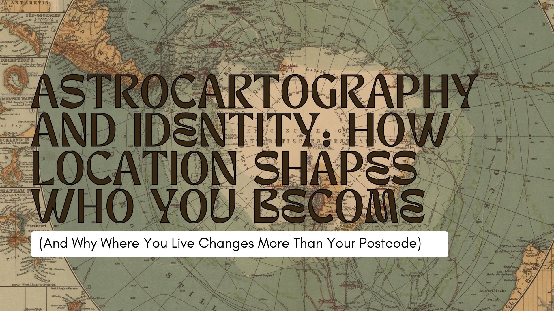 Astrocartography and Identity: How Location Shapes Who You Become