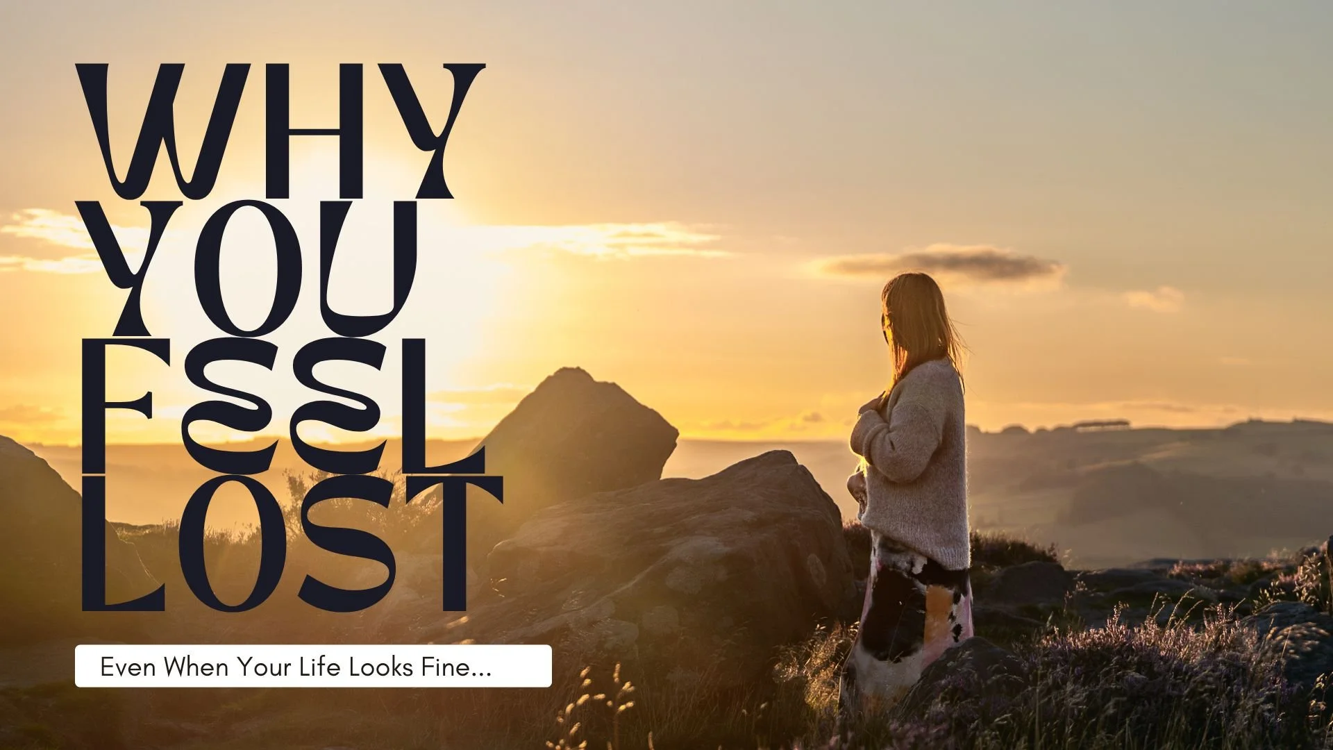 Why You Feel Lost Even When Your Life Looks Fine