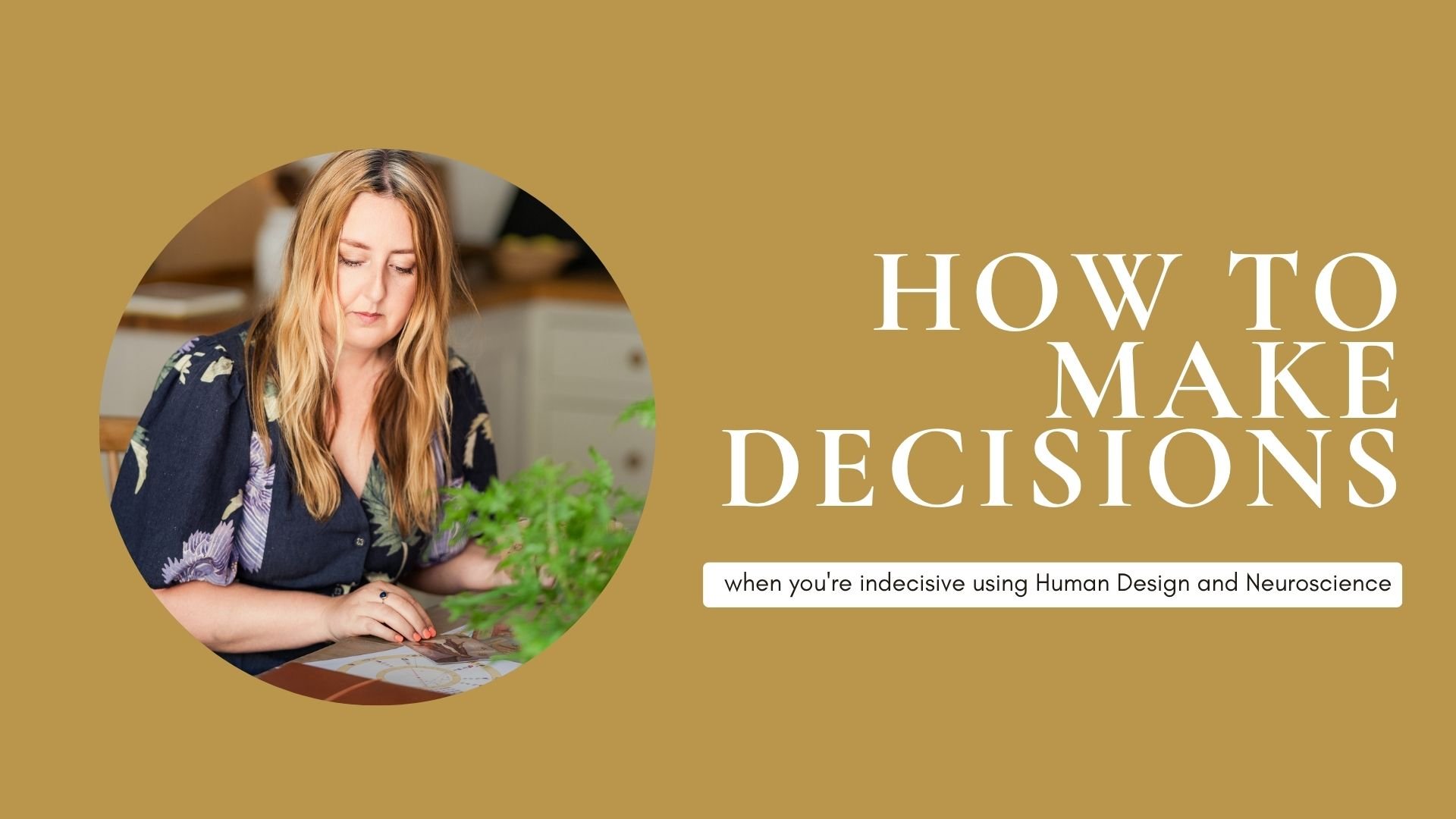 How to make decisions when you're indecisive using Human Design and Neuroscience