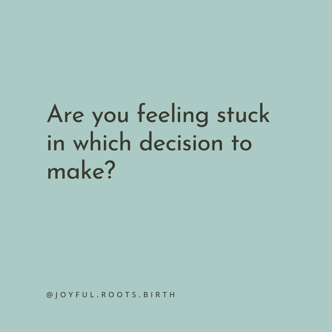 Are you feeling stuck in making a decision?

Maybe you are wondering if you should opt for the scheduled cesarean the doctor has recommended or move towards a vaginal birth? Should you give birth in a hospital, a birth center, or at home? Should you 