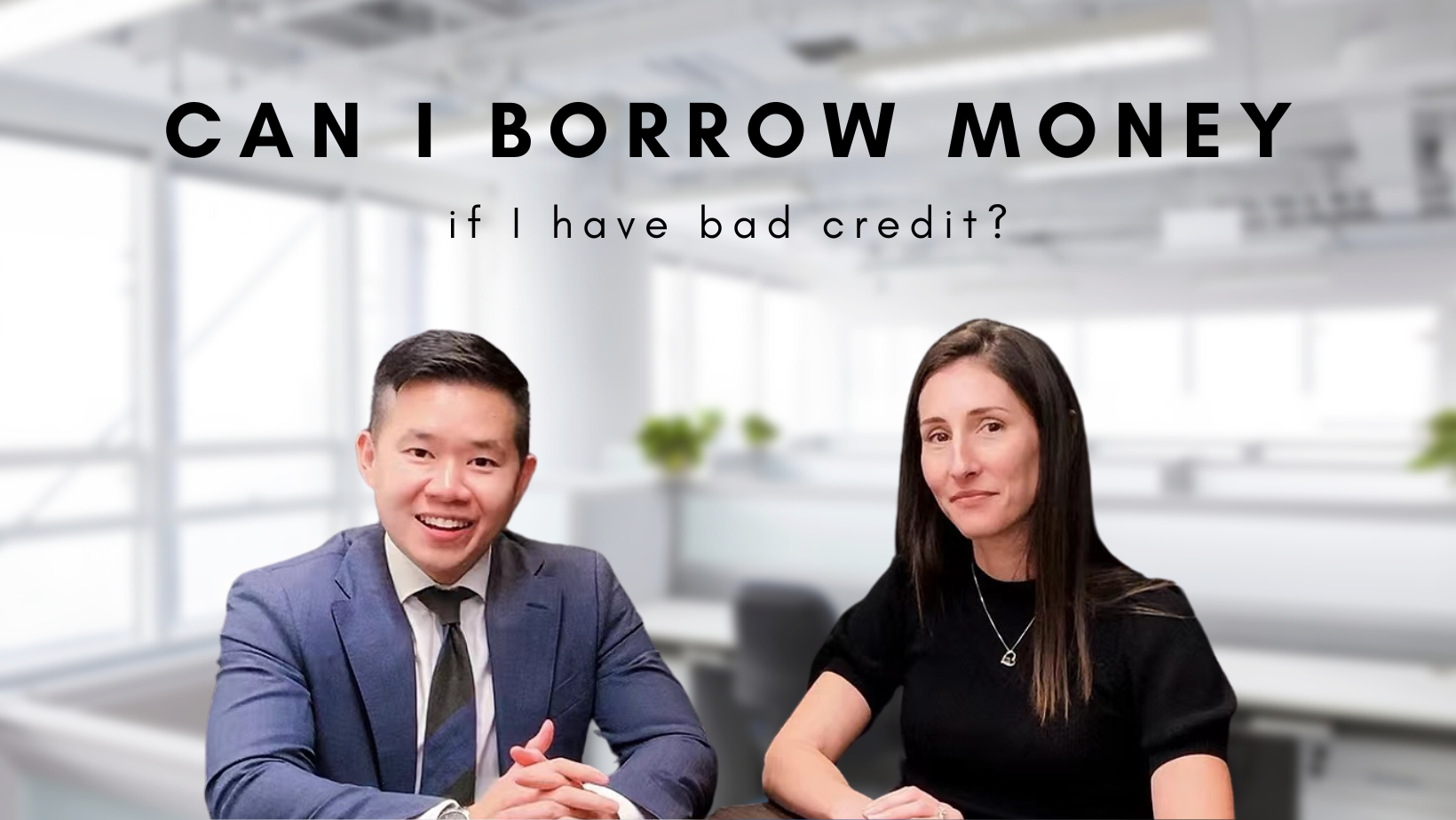 Can I borrow money if I have bad credit?