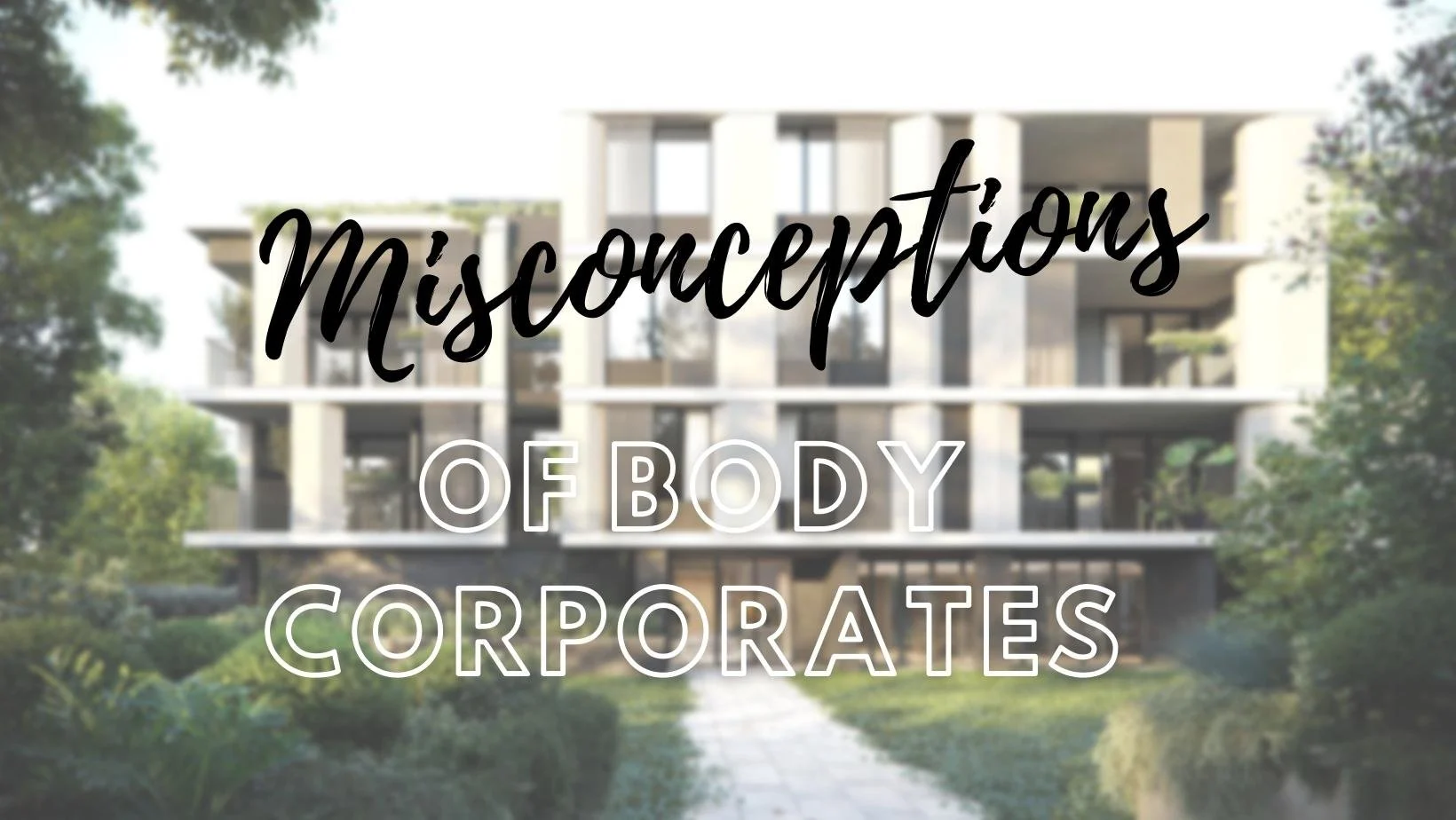 The misconceptions of Body Corporates