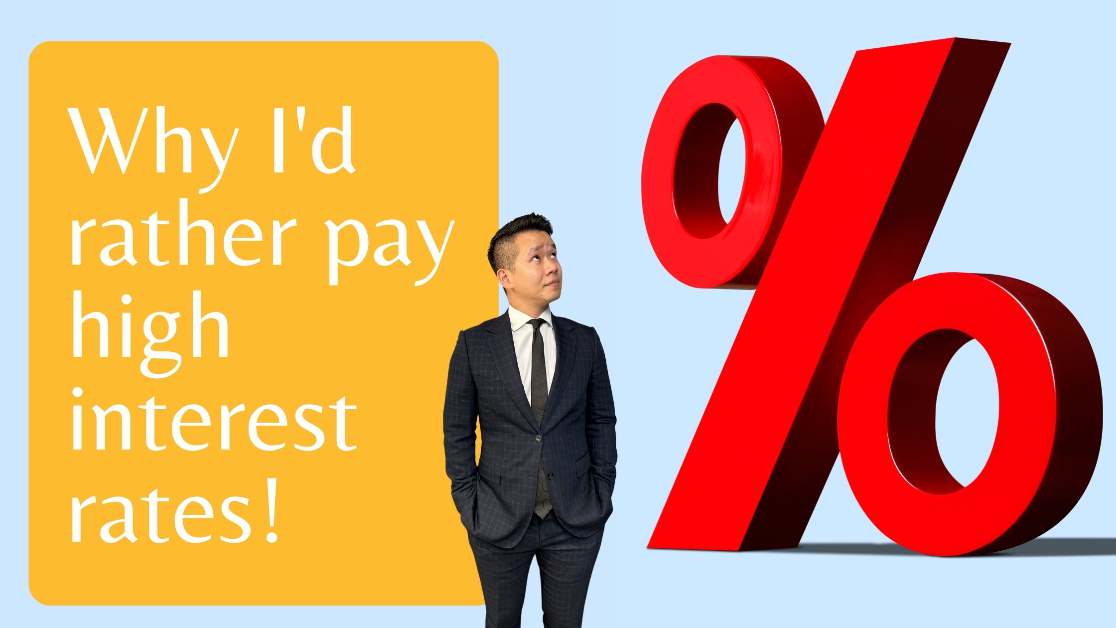 Why I’d rather pay high interest rates!