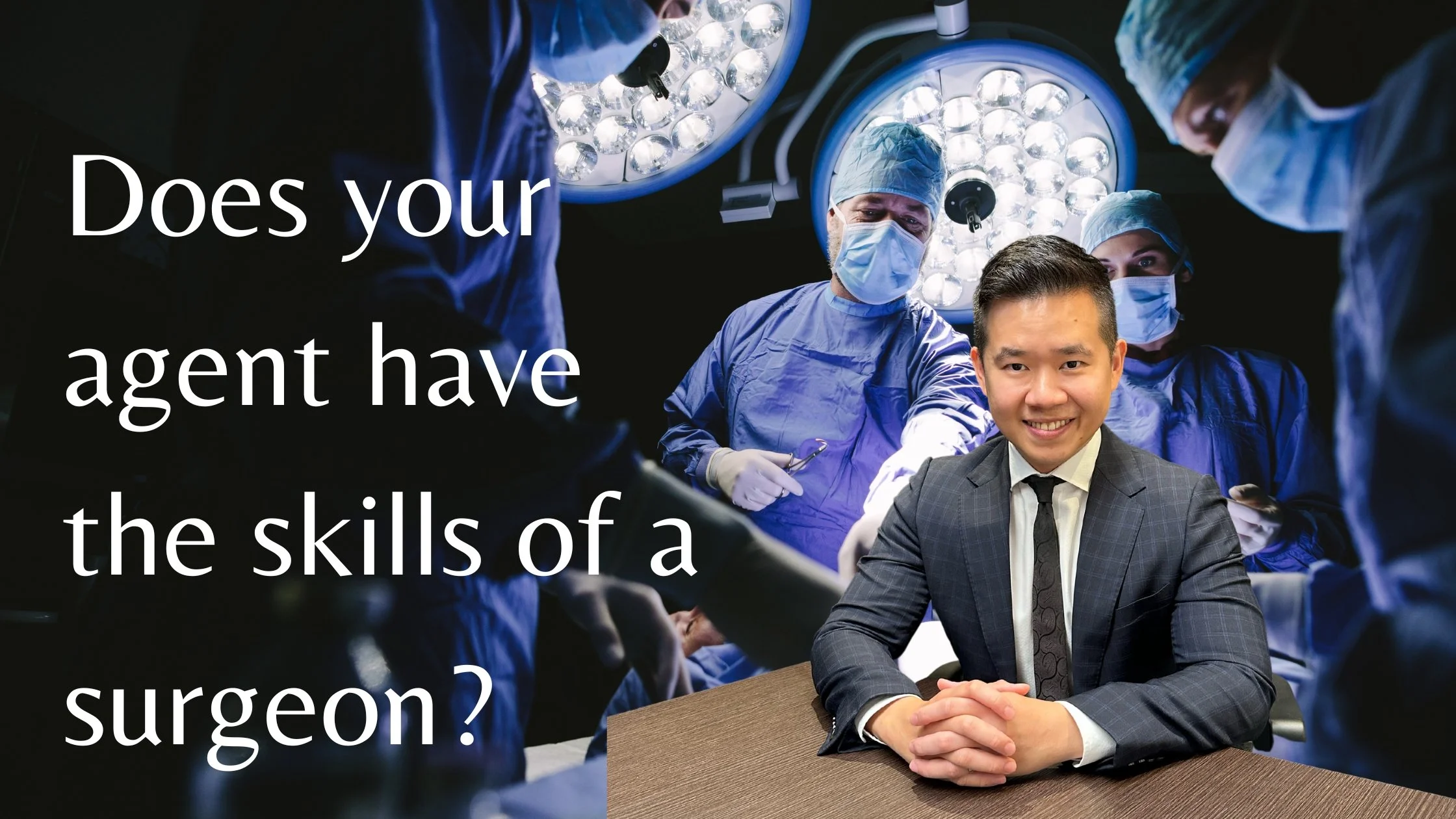 Does your agent have the skills of a surgeon?