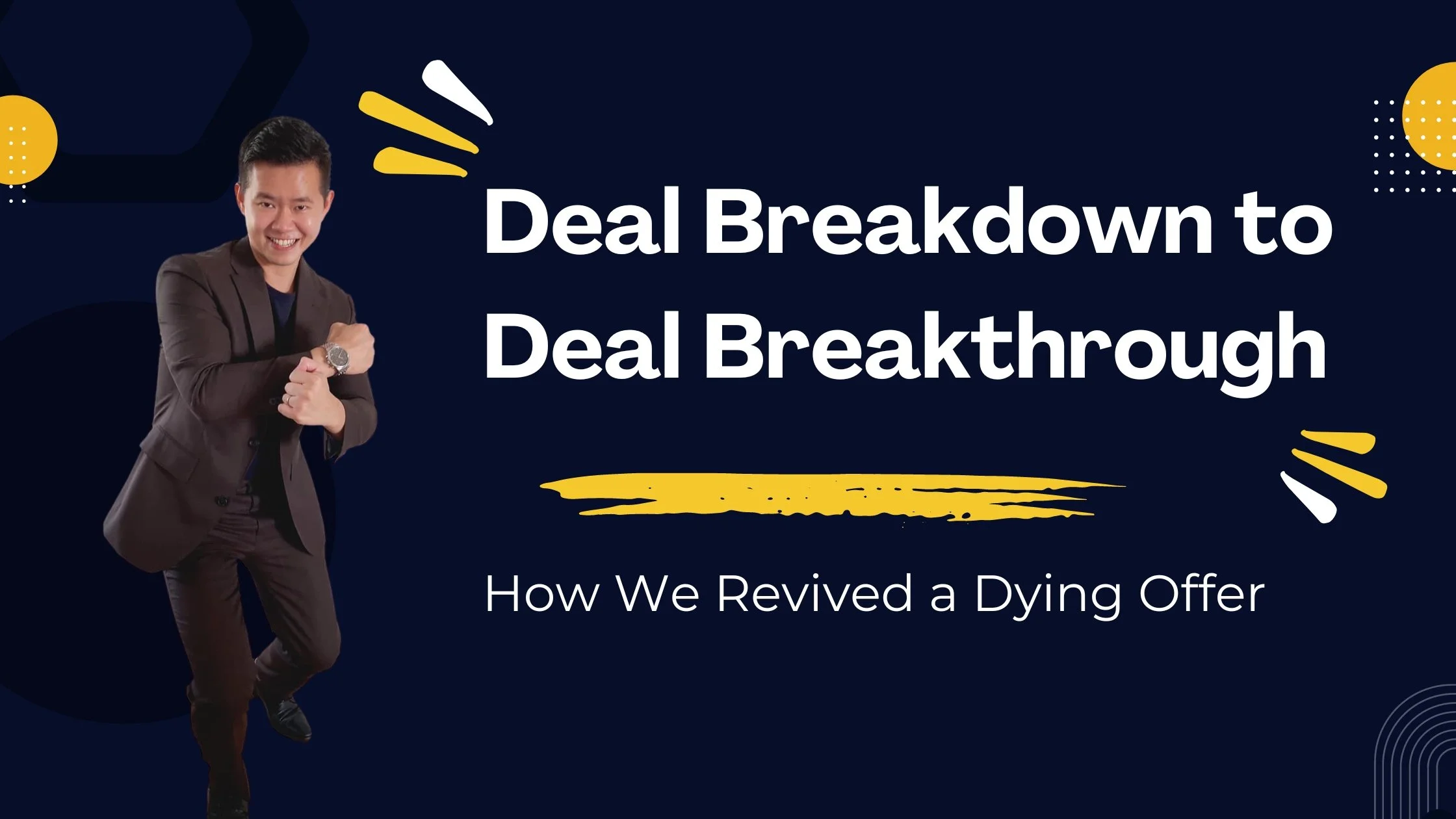Deal Breakdown to Deal Breakthrough: How We Revived a Dying Offer