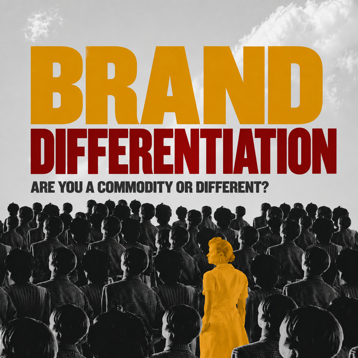 Brand Differentiation: If You're Like Everyone Else, You're a Commodity