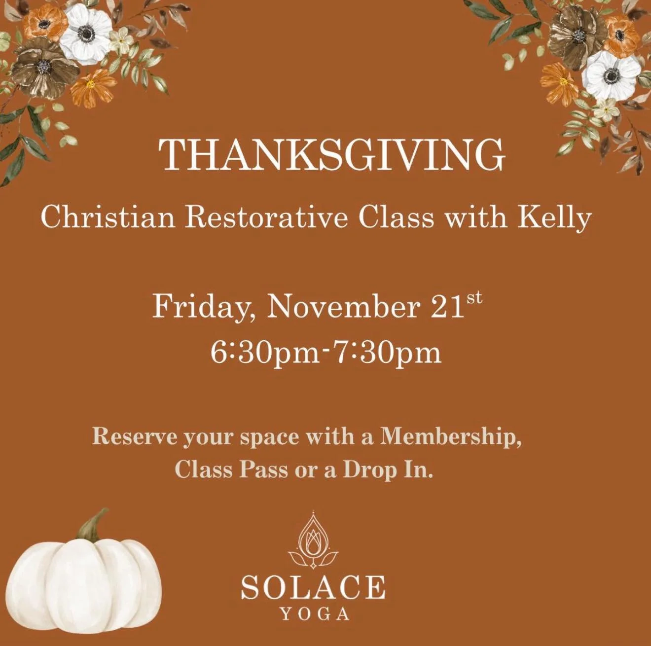 Join Kelly tonight for this  special Thanksgiving Christian Restorative class that invites you to rest in God&rsquo;s word and breathe in gratitude.
Through gentle stillness, scripture, and restorative postures, you&rsquo;ll leave with a heart filled