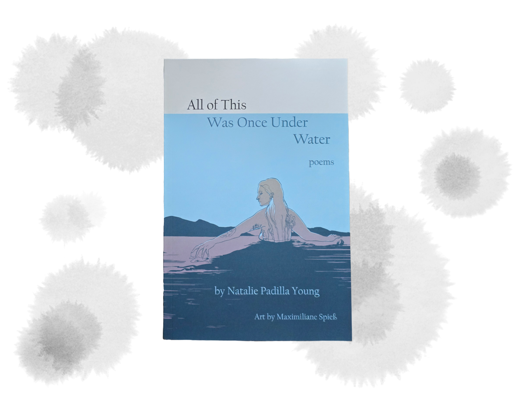 Second Printing Paperback - ALL OF THIS WAS ONCE UNDER WATER: poems by Natalie Padilla Young