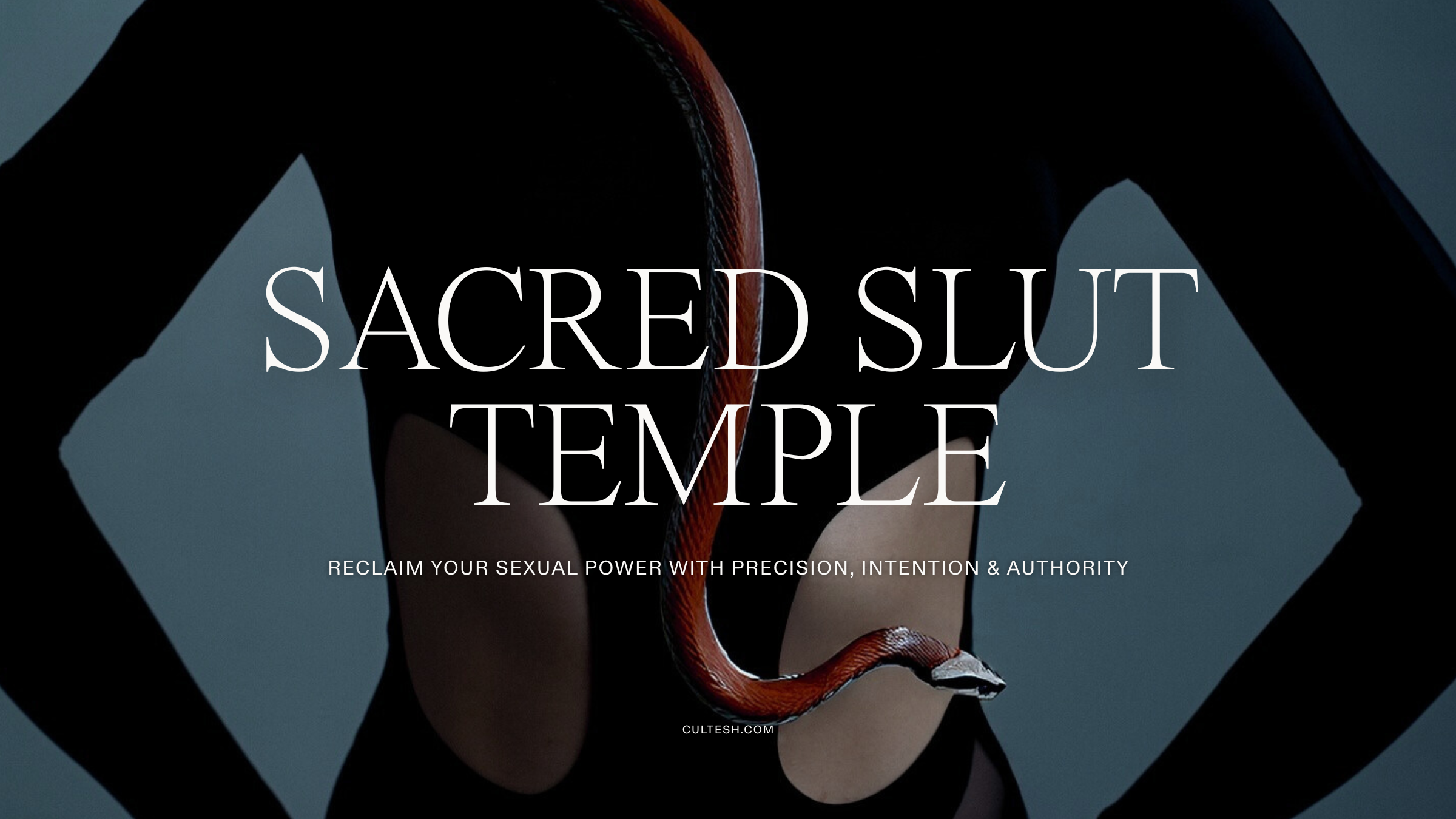 Silhouette of a person in black lingerie with a snake draped around their neck, set against a dark background with large leading lines, with overlaid text reading "Sacred Slut Temple" and a tagline about reclaiming sexual power.