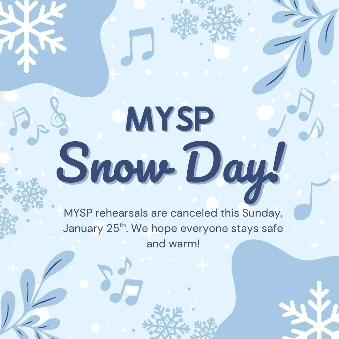 We hope everyone is staying safe and warm this weekend--and of course having some fun in the snow!! ❄️☃️ 

MYSP rehearsals are canceled this Sunday, January 25th. We'll see everyone next weekend on February 1st! 🎶🎻