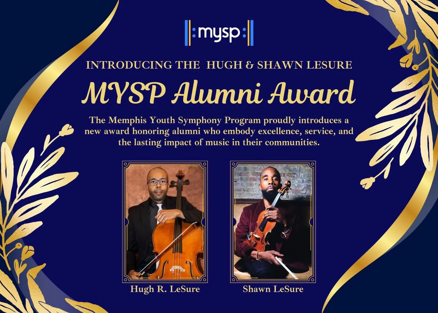 The Memphis Youth Symphony Program is honored to announce the inaugural Hugh and Shawn LeSure Alumni Award, established in memory of two extraordinary musicians whose lives and legacies continue to inspire our community.

Named in honor of MYSP celli