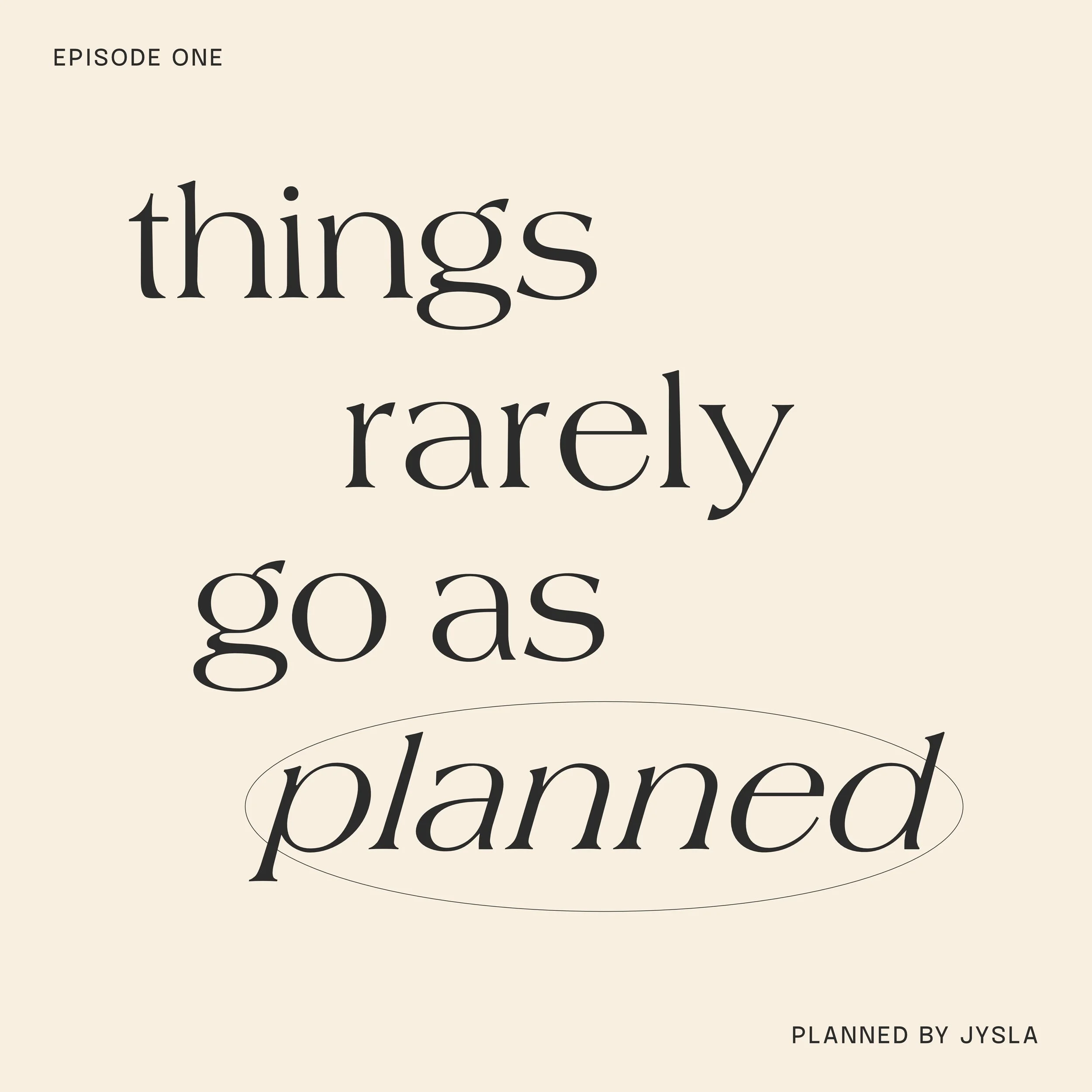 things rarely go as planned / episode 1