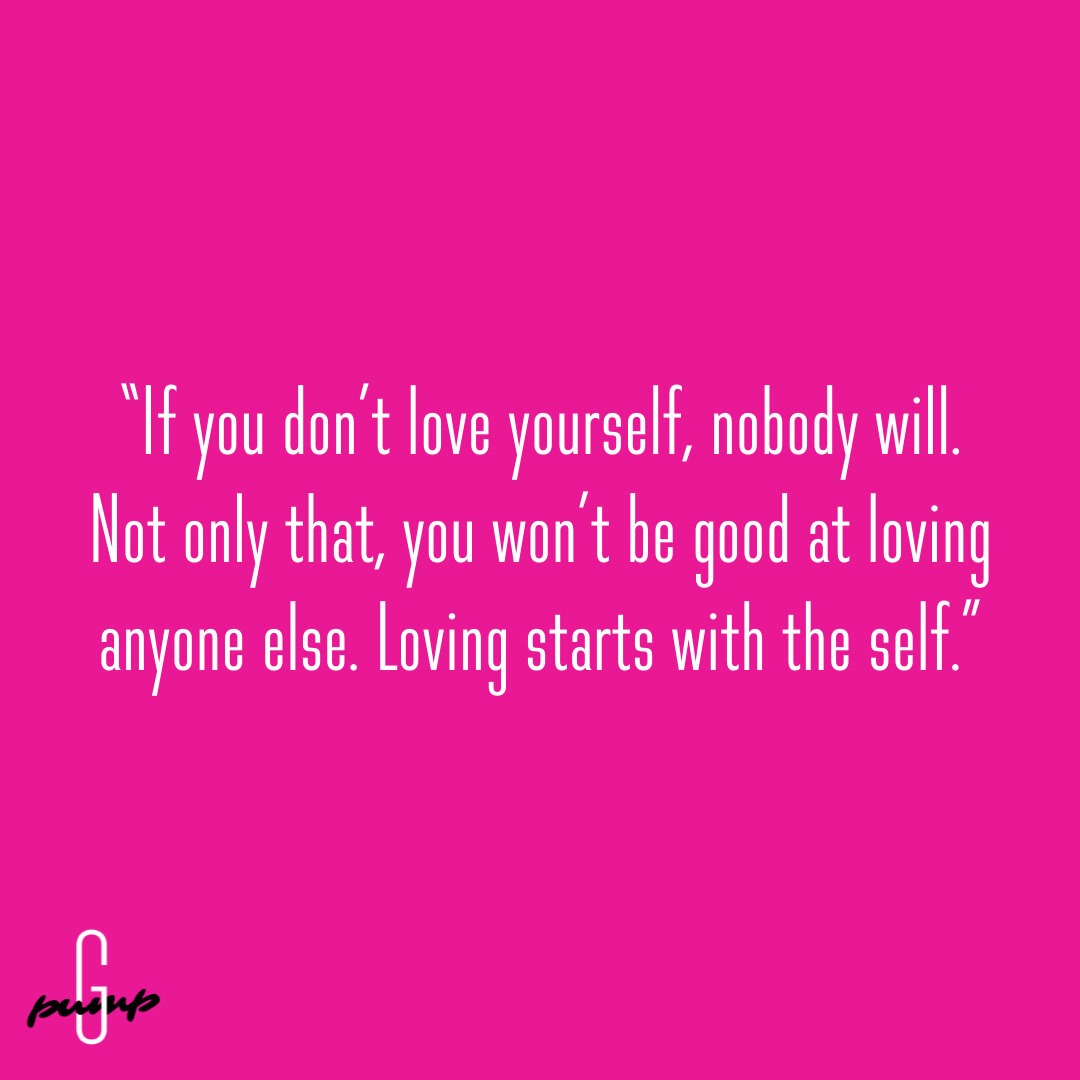 &ldquo;If you don&rsquo;t love yourself, nobody will. Not only that, you won&rsquo;t be good at loving anyone else. Loving starts with the self.&rdquo;

The love from others can only get you so far. Loving starts with you. 💗 and you are so worth it.