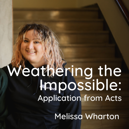 Weathering the Impossible: Application from Acts