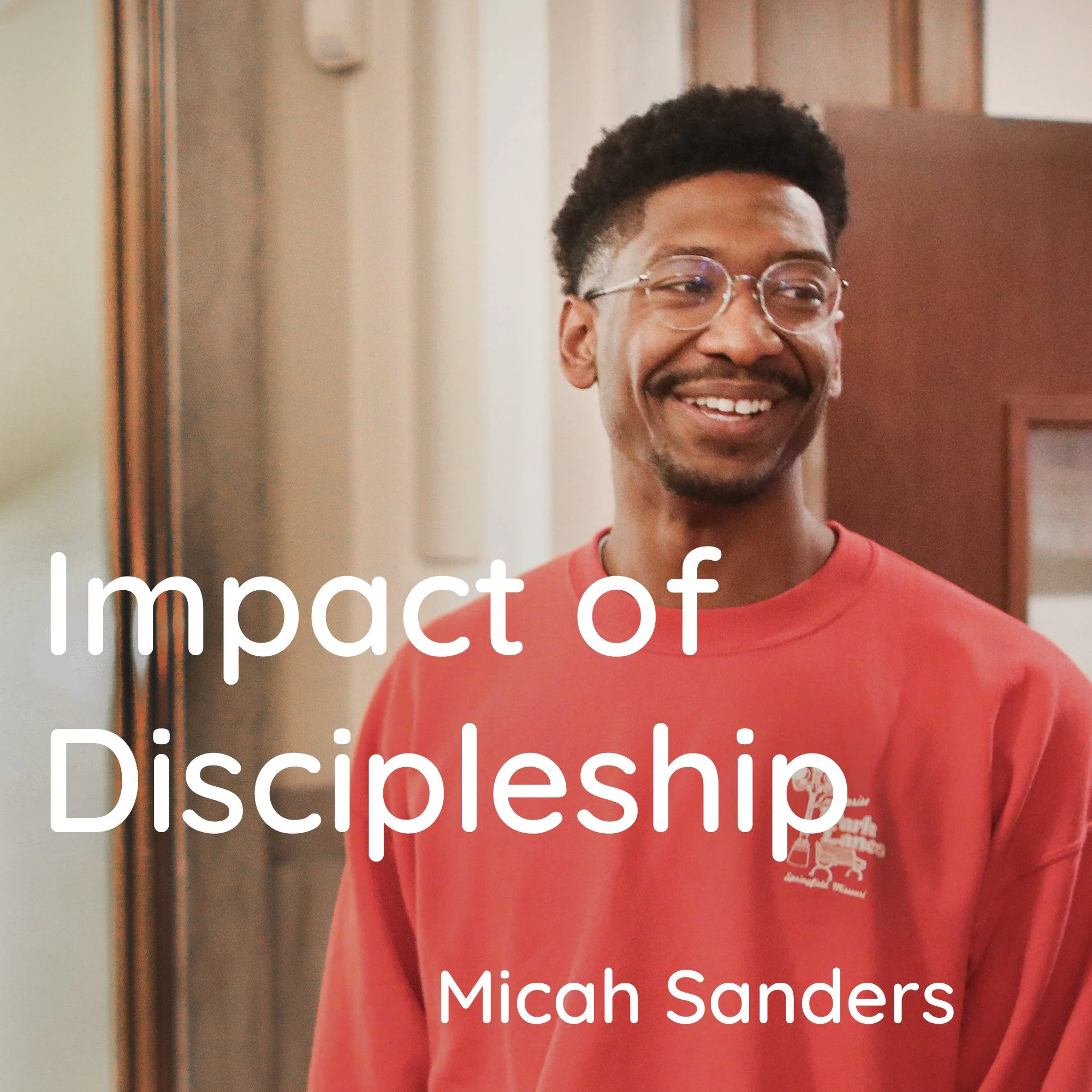 Impact of Discipleship: Micah Sanders