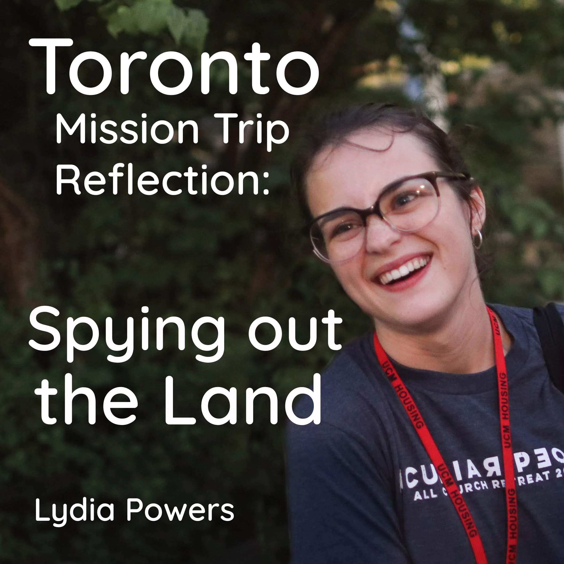 Toronto Mission Trip Reflection: Spying out the Land