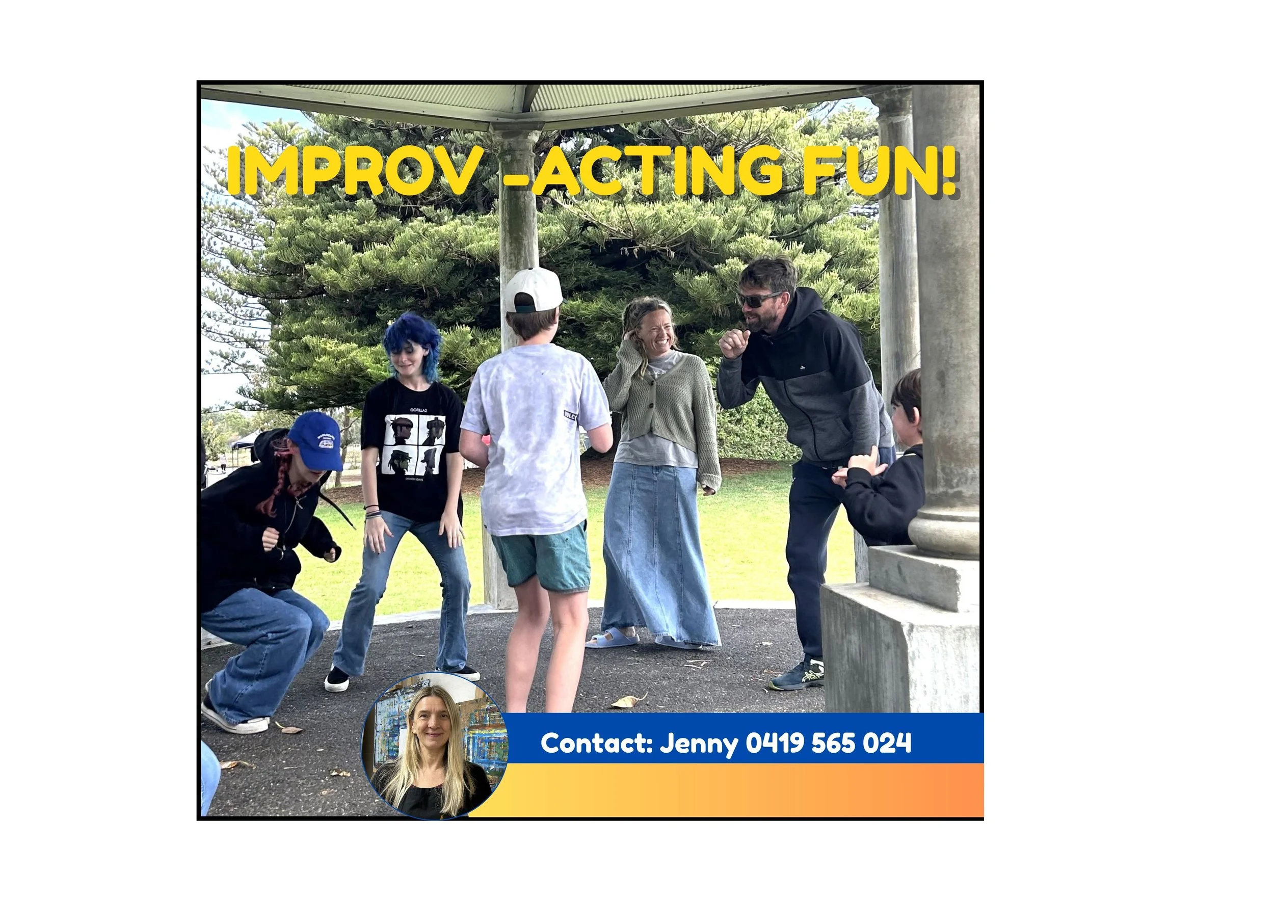 A group of five people engaging in improv acting fun under a pavilion, with trees in the background. The image is part of a promotional poster for improv acting classes, with contact information for Jenny at 0419 565 024.
