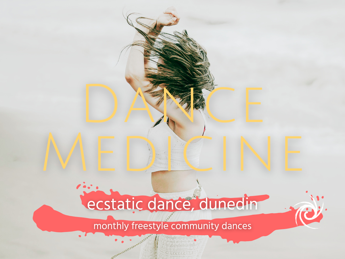 Dance Medicine: Ecstatic Dance Dunedin