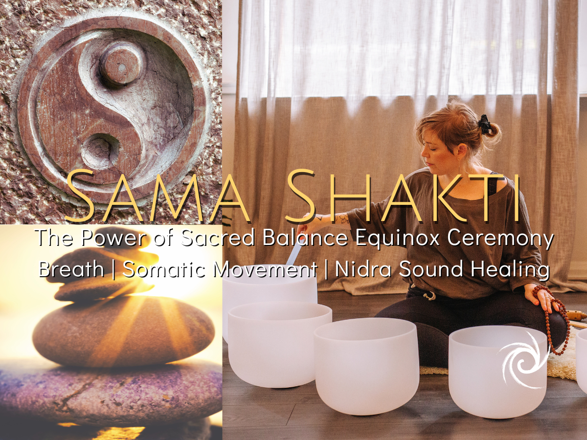 Sama Shakti: The Power of Sacred Balance Autumn Equinox Ceremony 