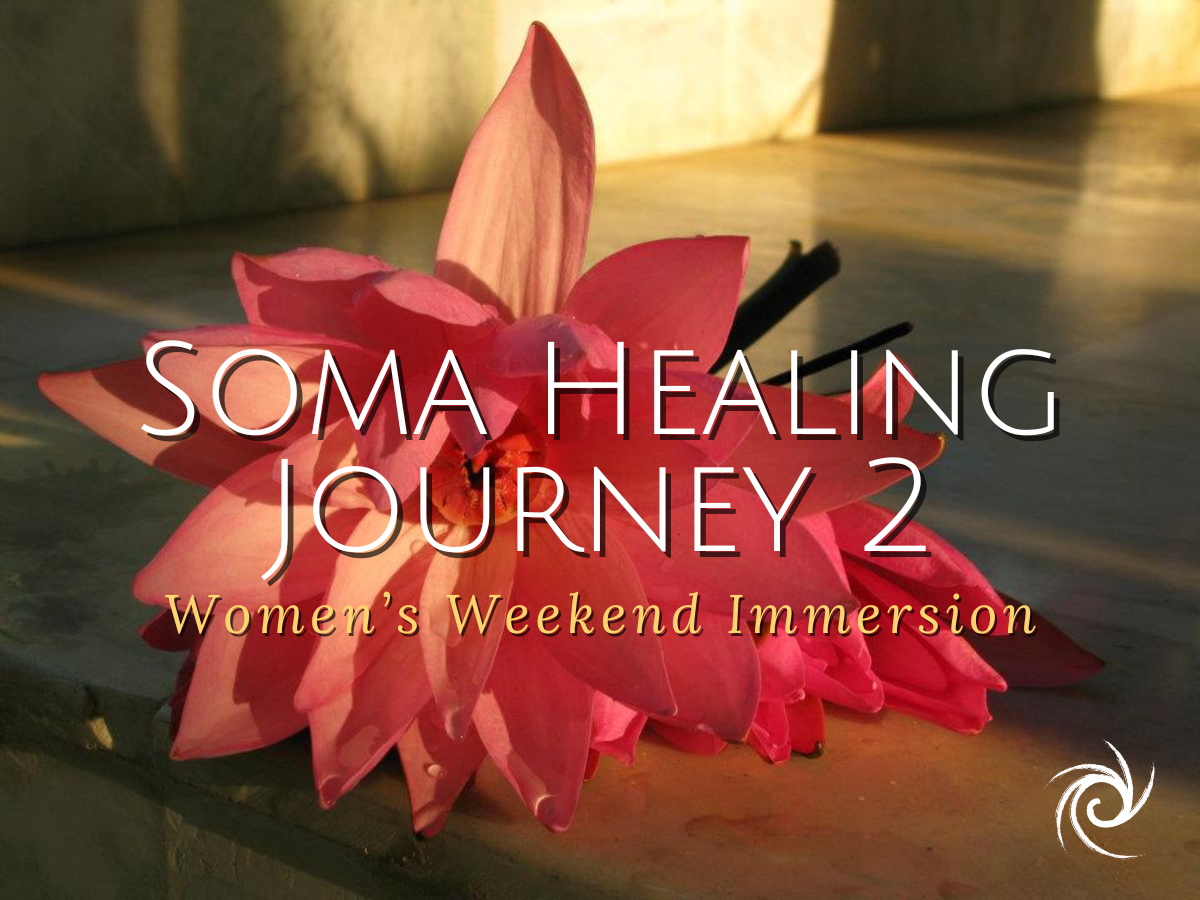 Soma Healing Journey 2: Women’s Weekend Immersion