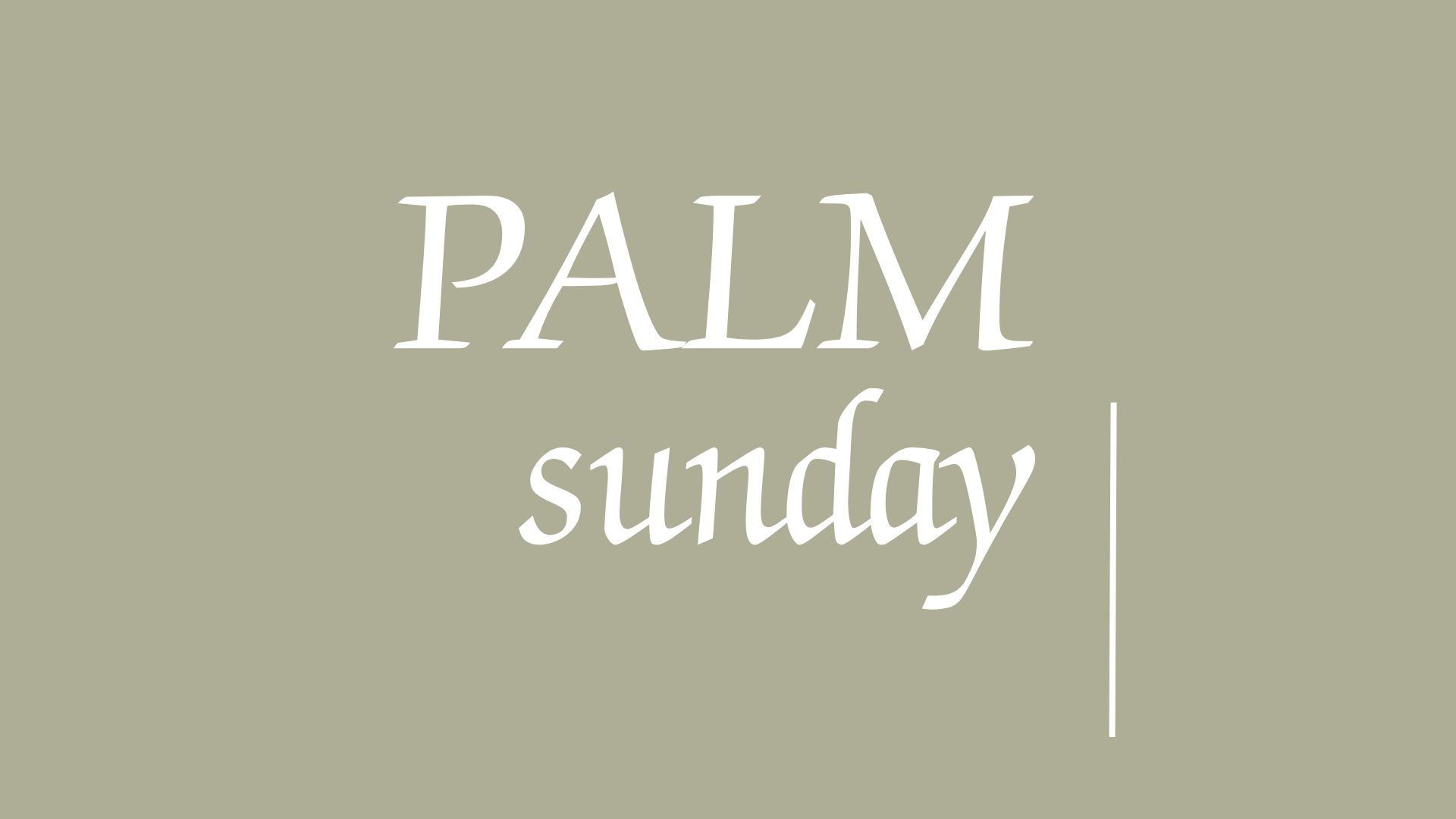 Palm Sunday