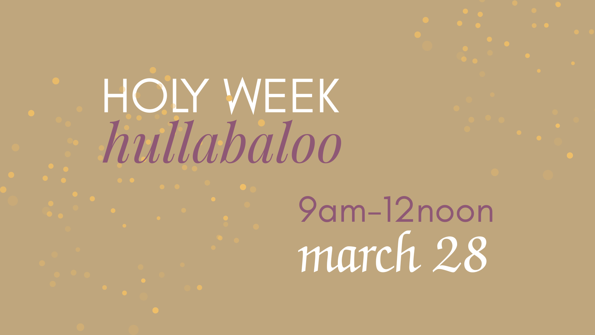 Holy Week Hullabaloo