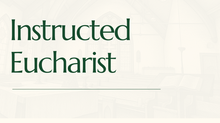 Instructed Eucharist
