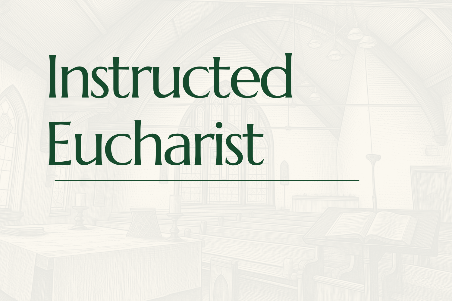 Instructed Eucharist