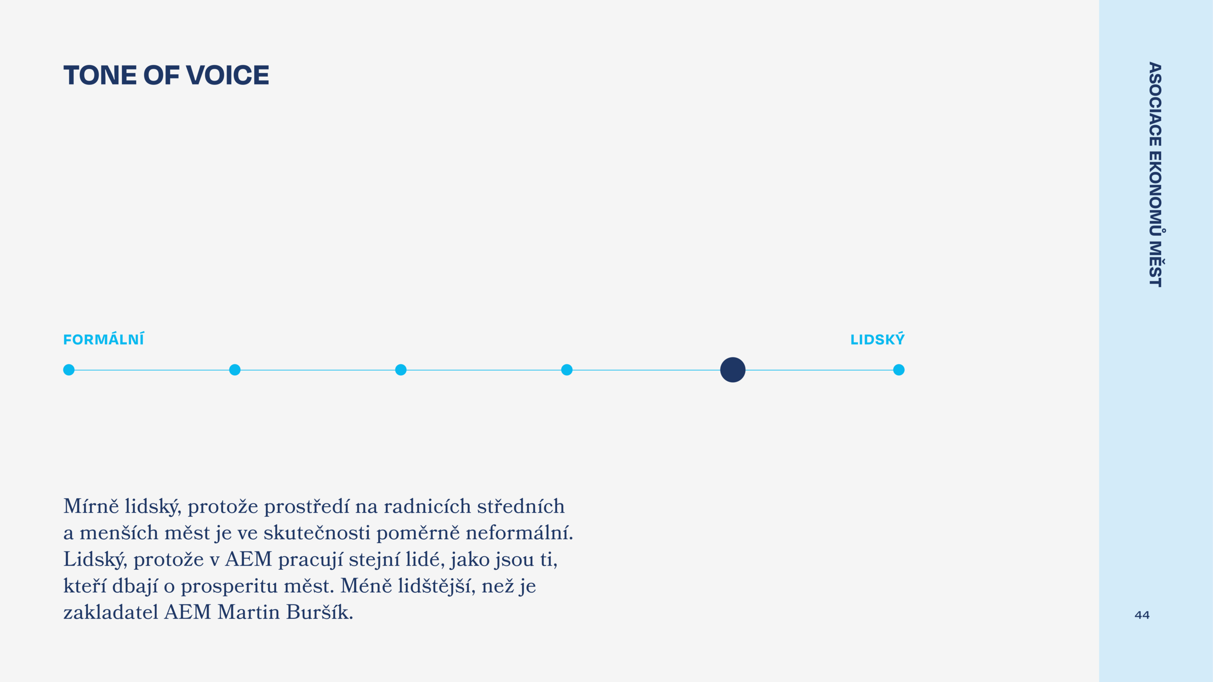 A slide titled "Tone of Voice" shows a horizontal scale from "Formální" to "Lidský" with a dot near the "Lidský" end. The slide contains Czech text explaining that the tone is slightly human because in medium-sized towns, the environment is relativel