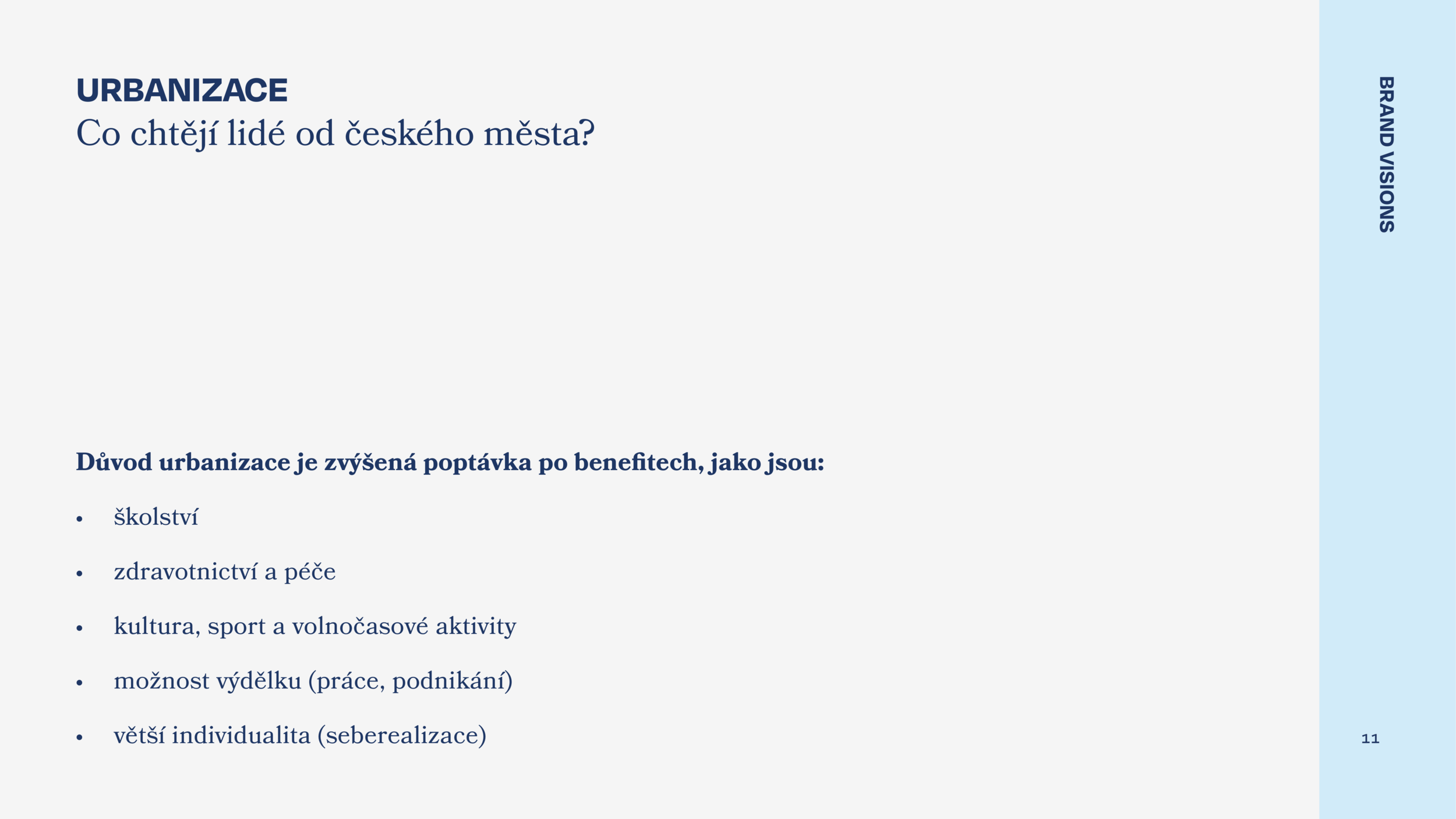 Presentation slide in Czech language titled "URBANIZACE" with a subtitle "Co chtějí lidé od českého města?" and bulleted points. The points list reasons for urbanization, including education, healthcare, culture and sports, income opportunities, and