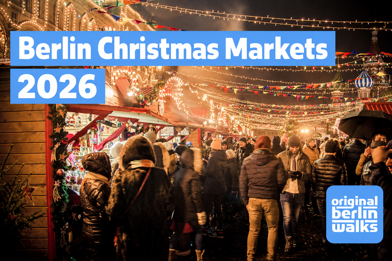 Berlin Christmas Markets 2026: Six Local Picks &amp; Visiting Tips
