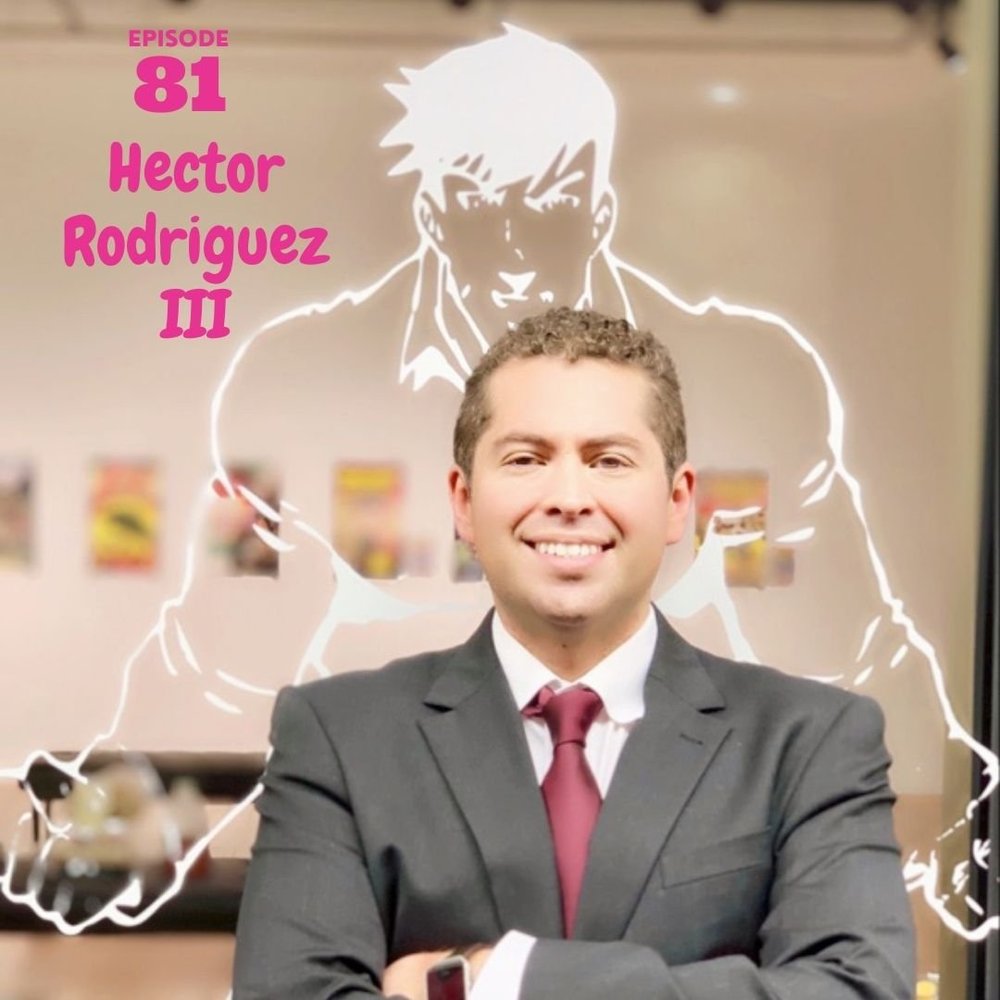 81 Hector Rodriguez III The True Power of Superheroes — Geekdom Empowers
