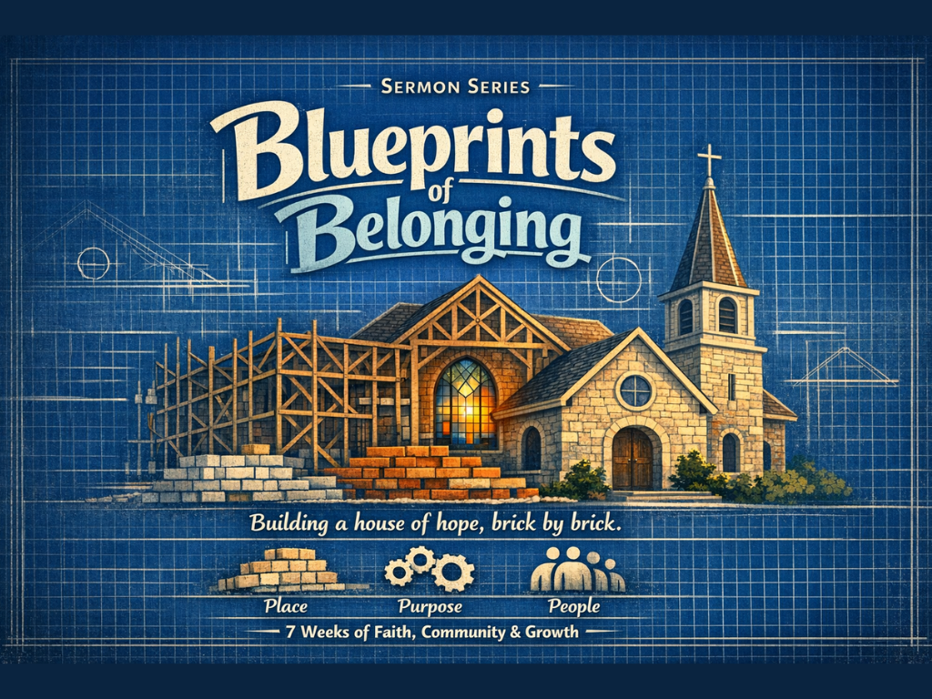 Blueprints of Belonging Sermon Series.png