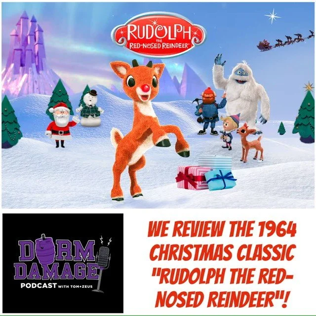 DORM DAMAGE EPISODE 123: “RUDOLPH THE RED-NOSED REINDEER”