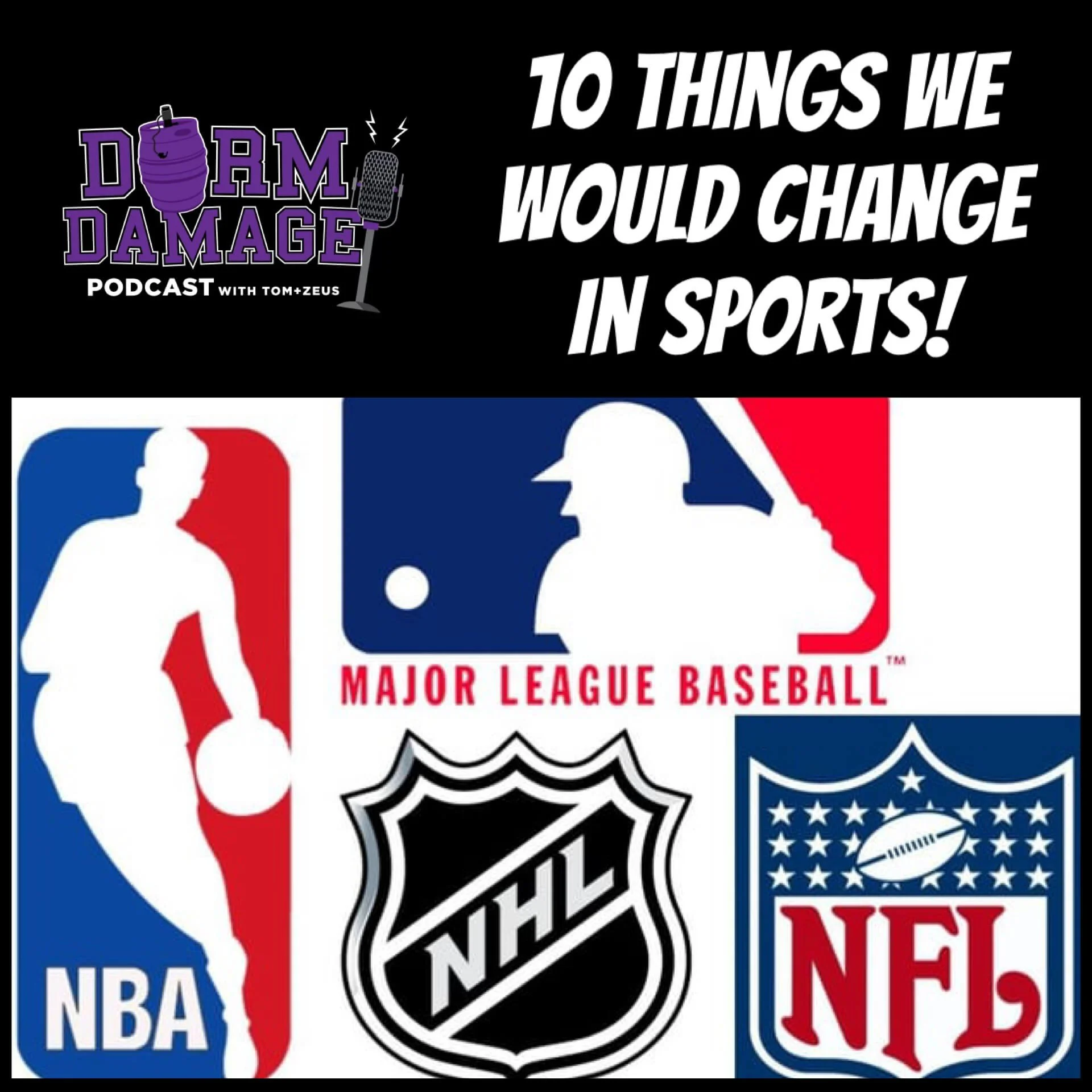 DORM DAMAGE EPISODE 136: “TEN THINGS WE WOULD CHANGE IN SPORTS!"