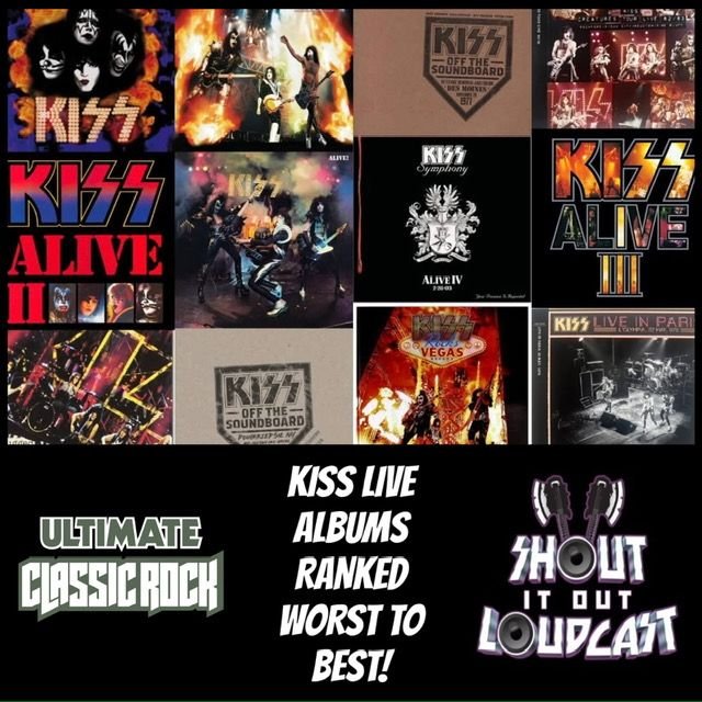 EPISODE 384: "ULTIMATE CLASSIC ROCK- KISS LIVE ALBUMS RANKED WORST TO BEST!”