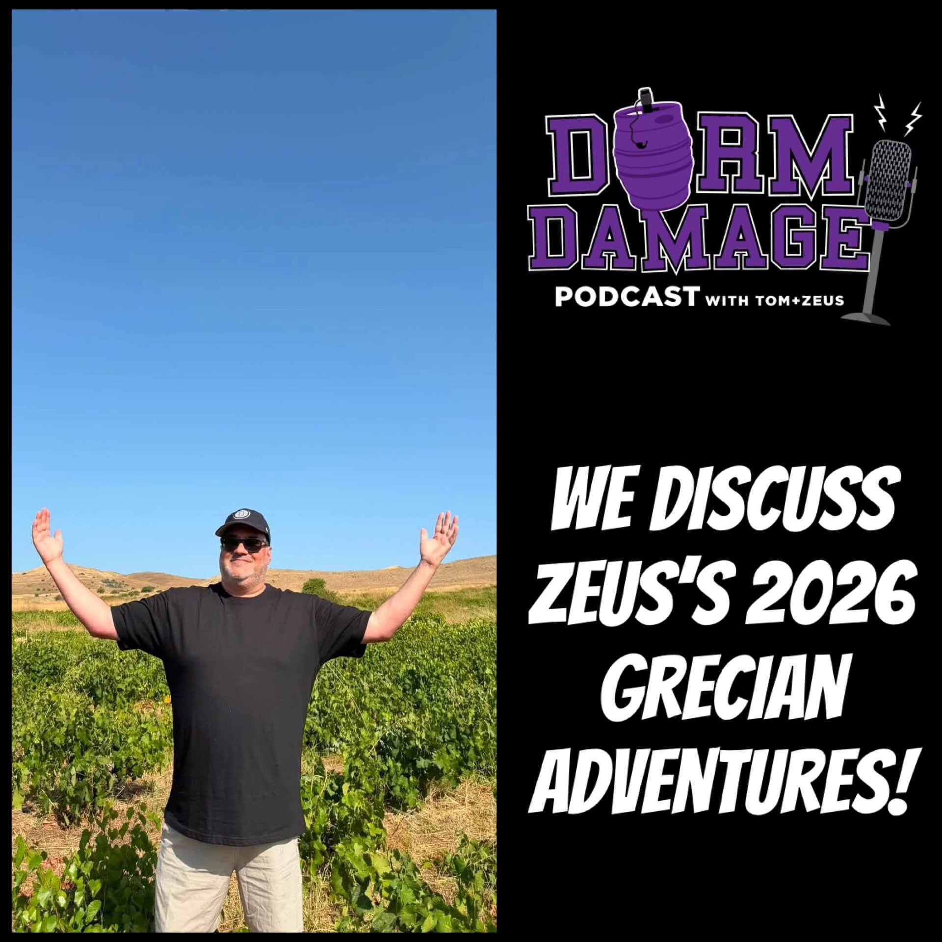 DORM DAMAGE EPISODE 150: “ZEUS’S GRECIAN ADVENTURE 2026"
