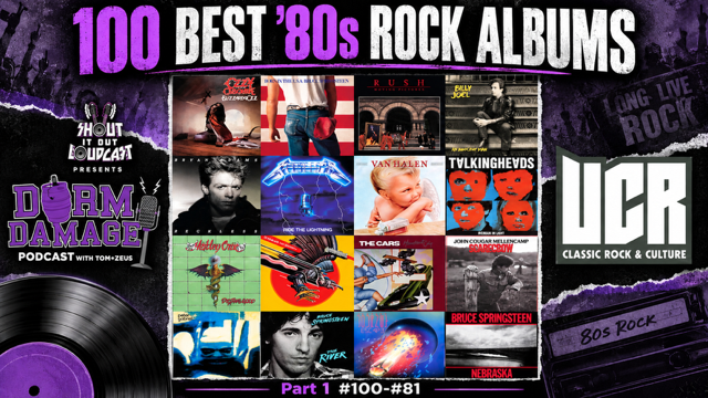 DORM DAMAGE EPISODE 153: “Ultimate Classic Rock - Ranking The Top 100 Rock Albums Released In The '80s"