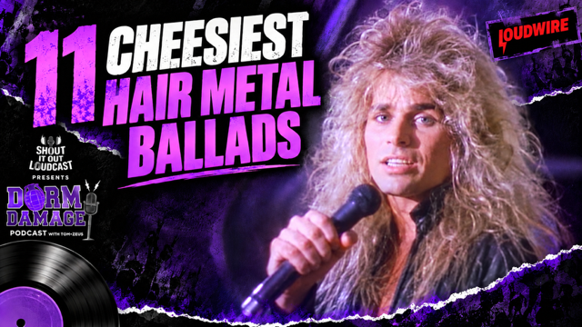 DORM DAMAGE EPISODE 154: “LOUDWIRE - 11 CHEESIEST HAIR METAL BALLADS"