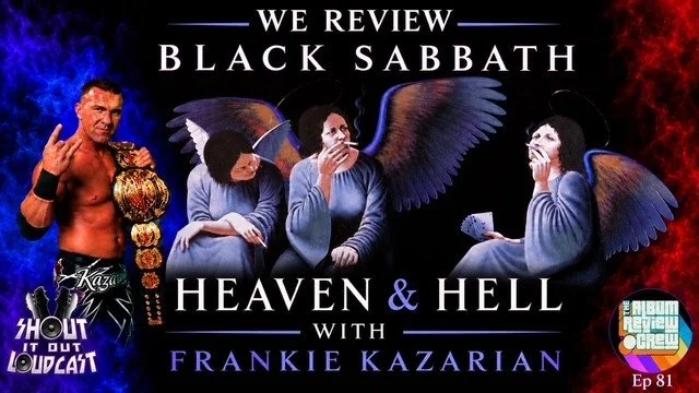 ALBUM REVIEW CREW EPISODE 81: "HEAVEN AND HELL"