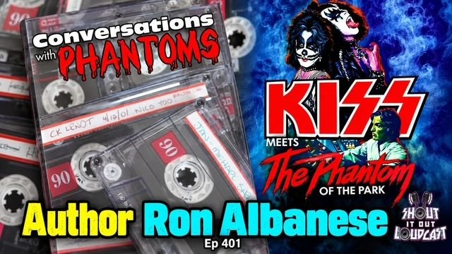 EPISODE 401: "KISS MEETS THE PHANTOM OF THE PARK WITH KISS AUTHOR RON ALBANESE"