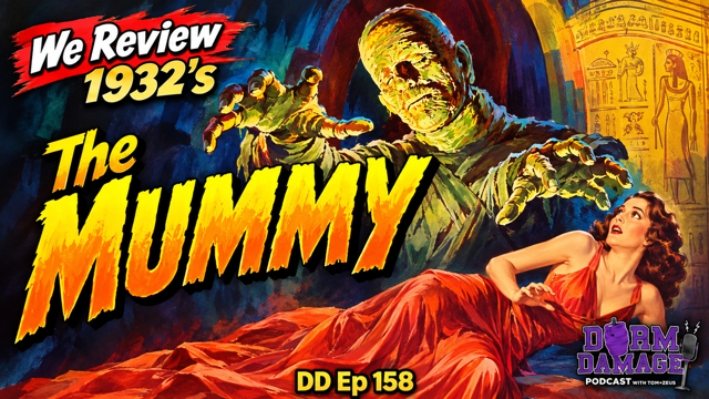 DORM DAMAGE EPISODE 158: “THE MUMMY" Movie Review"