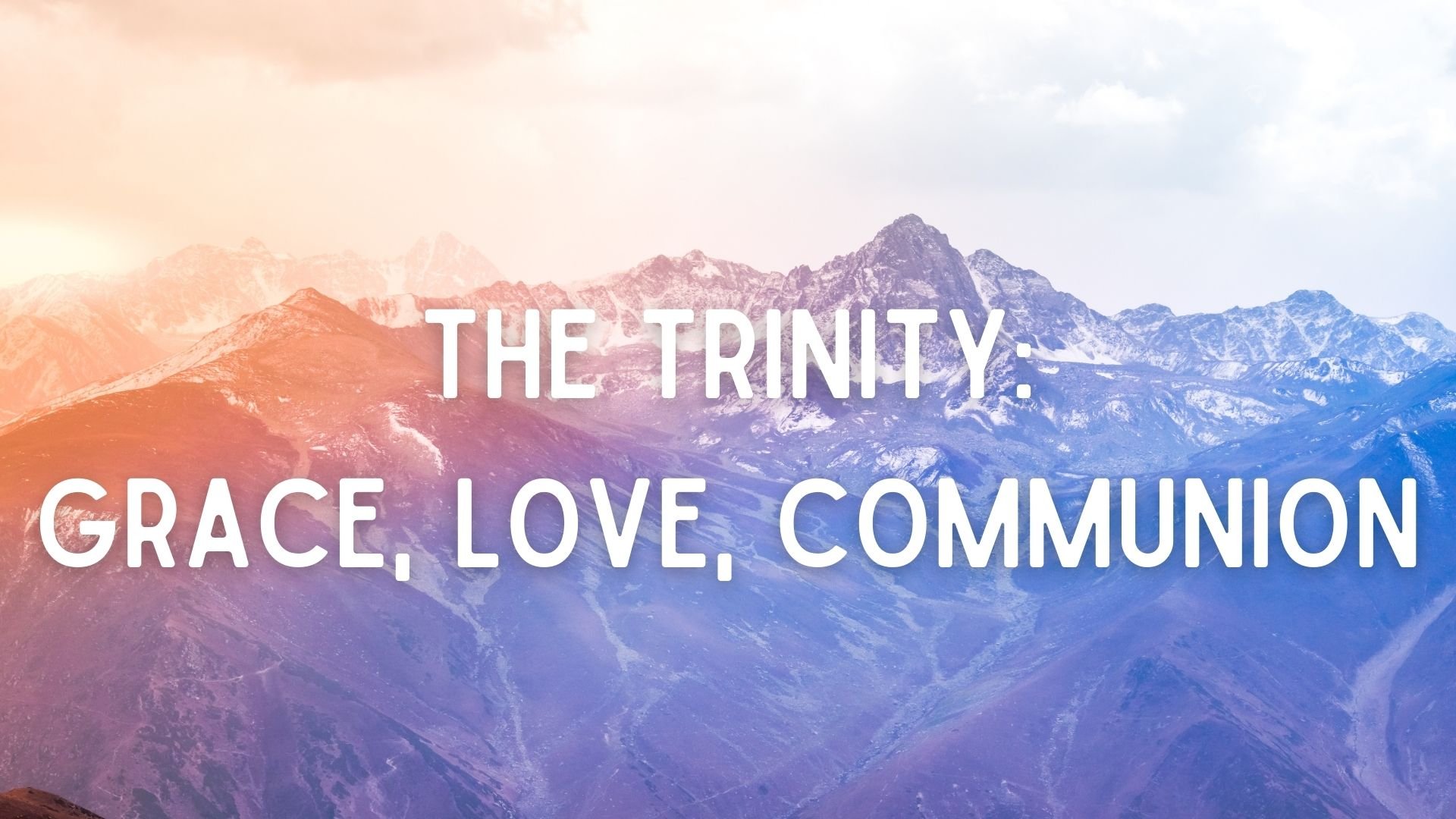 Trinity Grace, Love, Communion.jpg