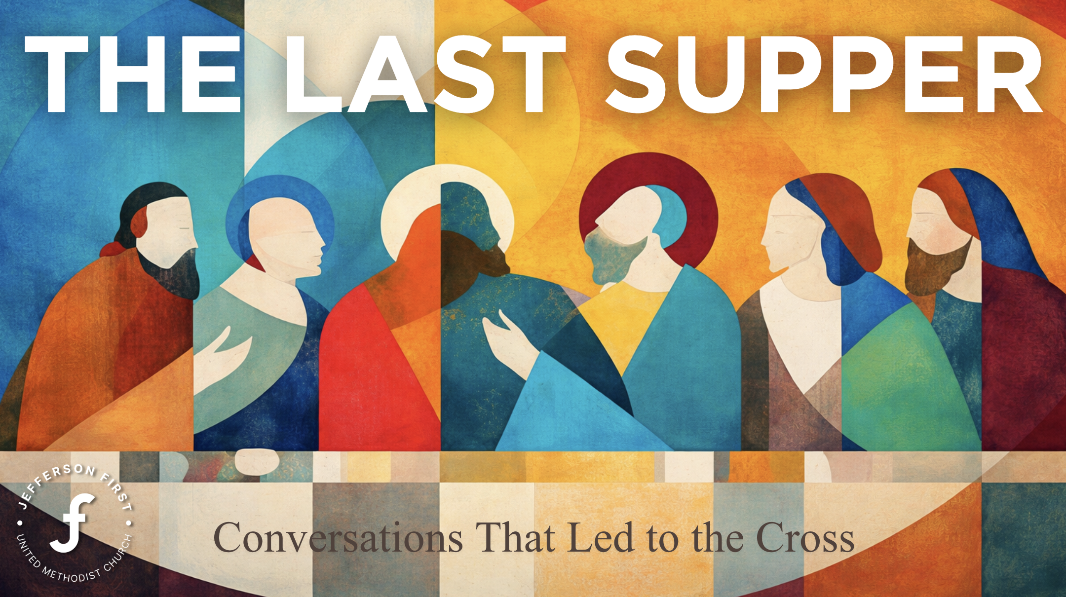 The Last Supper: Conversations that Led to the Cross